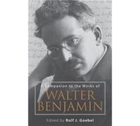 A Companion to the Works of Walter Benjamin Rolf J Goebel, (Auteur)