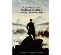 A Companion to Thomas Manns Magic Mountain