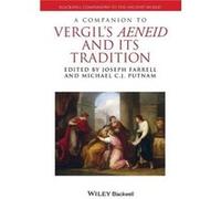 A Companion to Vergils Aeneid and its Tradition Joseph Farrell, Michael C J Putnam (Auteur)
