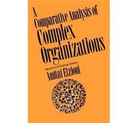 A Comparative Analysis of Complex Organizations On Power Involvement and Their Correlates by Amitai Etzioni Amitai Etzioni (Auteur)