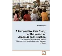 A Comparative Case Study Of The Impact Of Standards On Instruction