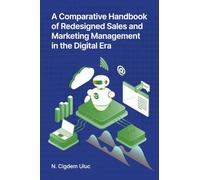 A Comparative Handbook of Redesigned Sales and Marketing Management in the Digital Era