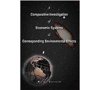 A Comparative Investigation of Economic Systems & Corresponding Environmental Effects M. Davern (Auteur)