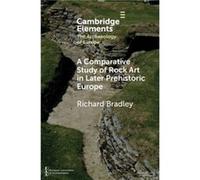 A Comparative Study of Rock Art in Later Prehistoric Europe by Richard Bradley Richard Bradley (Auteur)