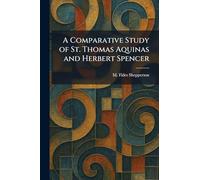 A Comparative Study of St. Thomas Aquinas and Herbert Spencer