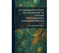 A Comparative Study of the History of Certain Phytophagous Scarabaeid Beetles