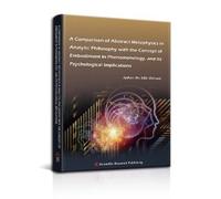 A Comparison of Abstract Metaphysics in Analytic Philosophy with the Concept of Embodiment in Phenomenology, and Its Psychological Implications
