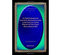 A Comparison Of Ancient Near Eastern Law Collections Prior To The First Millennium Bc
