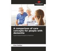 A comparison of care concepts for people with dementia: A gerontopsychological comparison
