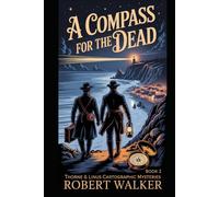 A COMPASS FOR THE DEAD: Book 2: Thorne & Linus: Cartographic Mysteries