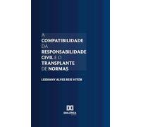 A Compatibilidade da Responsabilidade Civil e o Transplante de Normas