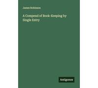 A Compend of Book-Keeping by Single Entry