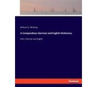 A Compendious German And English Dictionary