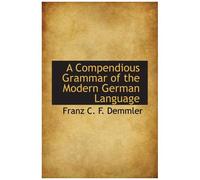 A Compendious Grammar Of The Modern German Language