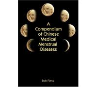 A Compendium of Chinese Medical Menstrual Diseases