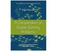 A Compendium Of Double Dummy Problems: Double Dummy Bridge Problems From 1896 To 2005