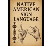 A Compendium of Native American Sign Language: Two Seminal Works on the Subject