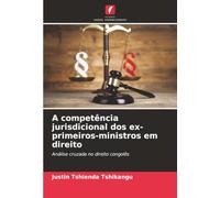 A competência jurisdicional dos ex-primeiros-ministros em direito: Análise cruzada no direito congolês