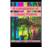 A Compilation of classic Poems: With Poetry Study Guide