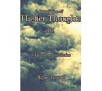 A Compilation of Higher Thoughts: Vol. III: A Light Touch of Genius