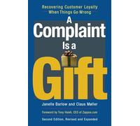 A Complaint Is a Gift: Using Customer Feedback as a Strategic Tool