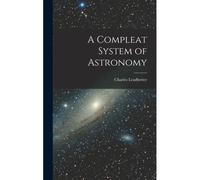 A Compleat System Of Astronomy