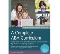 A Complete ABA Curriculum for Individuals on the Autism Spectrum with a Developmental Age of 7 Years Up to Young Adulthood by Julie Knapp Julie Knapp (Auteur)