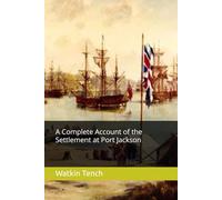 A Complete Account of the Settlement at Port Jackson