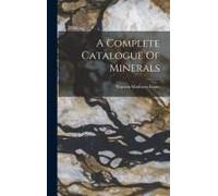 A Complete Catalogue Of Minerals