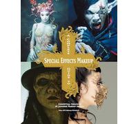 Complete Guide to Special Effects Makeup by Tokyo SFX Makeup Workshop Tokyo Sfx Makeup Workshop (Auteur)