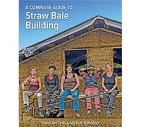 A Complete Guide to Straw Bale Building by Rikki Nitzkin Rikki Nitzkin (Auteur)
