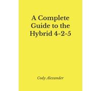 A Complete Guide to the Hybrid 4-2-5