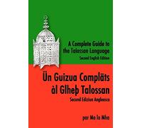 A Complete Guide to the Talossan Language: Second English Edition