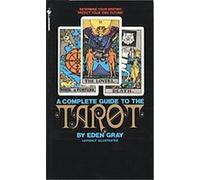 A Complete Guide to the Tarot Eden Gray (Auteur)