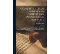 A Complete Hebrew And English Critical And Pronouncing Dictionary