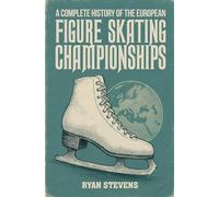 A Complete History of the European Figure Skating Championships