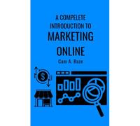 A Complete Introduction To Marketing Online