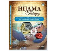 A Complete Manual of "The Arabic Cupping Points" and Practical Guide to Hijama Therapy-(A Compiled Manual For; Students, Professionals & Practitioners of Hijama/Cupping Therapy).