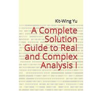 A Complete Solution Guide To Real And Complex Analysis I