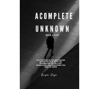 A COMPLETE UMKNOW (Movie Review): An overview of the inspiration behind the film, with the information of the cast, production and everything you need to know