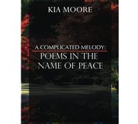 A Complicated Melody : Poems In The Name Of Peace