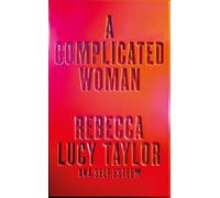 A Complicated Woman The hotly anticipated literary debut by SELF ESTEEM - Rebecca Lucy Taylor - Brazen - ebook (ePub) - Livre