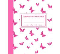 A Composition Book: Pink Butterflies Illustration | College Ruled For School Notes, Daily Thoughts, and Creative Scribbles | 110 Pages 7.5" X 9.25"