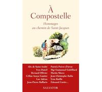 À Compostelle. Hommages au chemin de Saint-Jacques