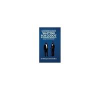 A Comprehensive Analysis And An Absurd Reading Of Waiting For Godot By Samuel Beckett Along With The Text