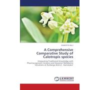 A Comprehensive Comparative Study of Calotropis species: Integrating Traditional Knowledge with Pharmacognostic Analysis and Seasonal Metabolite Variations at Gulbarga district , Karnataka"