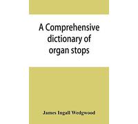 A Comprehensive Dictionary Of Organ Stops