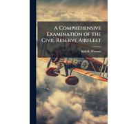 A Comprehensive Examination of the Civil Reserve Airfleet