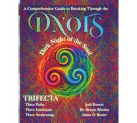 A Comprehensive Guide to Breaking Through The Dark Night of the Soul: DNOTS Trifecta