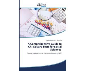 A Comprehensive Guide to Chi-Square Tests for Social Sciences: Theory, Applications, and Computing using JASP